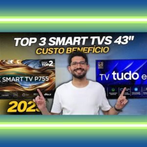 Smart TV 43 Polegadas: As 3 Melhores Custo Benefício