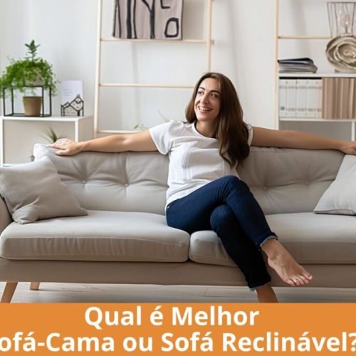 Sofá-cama ou reclinável: descubra qual modelo entrega mais conforto e versatilidade