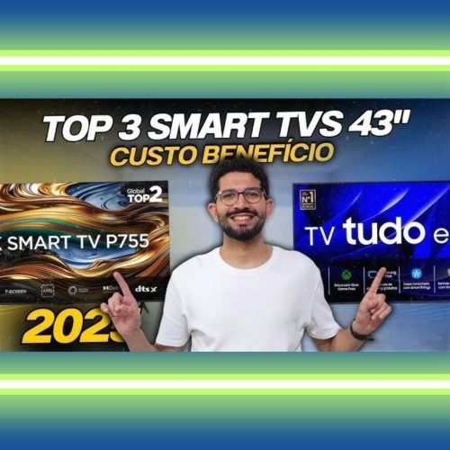 Smart TV 43 Polegadas: As 3 Melhores Custo Benefício